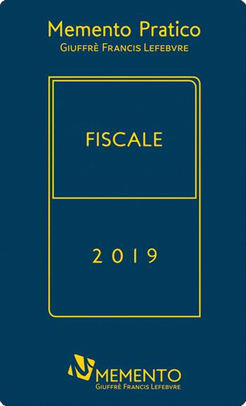 Memento fiscale 2019  - Libro Giuffrè 2019 | Libraccio.it