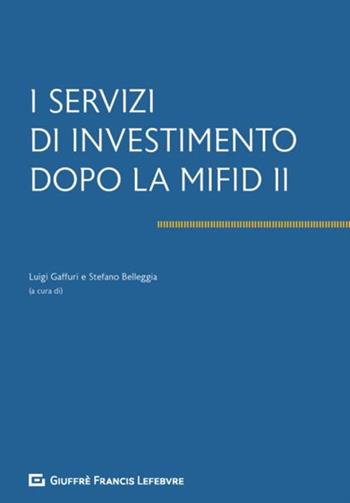I servizi di investimento dopo la Mifid II  - Libro Giuffrè 2018 | Libraccio.it