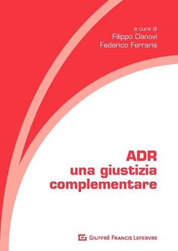 ADR. Una giustizia complementare  - Libro Giuffrè 2018 | Libraccio.it