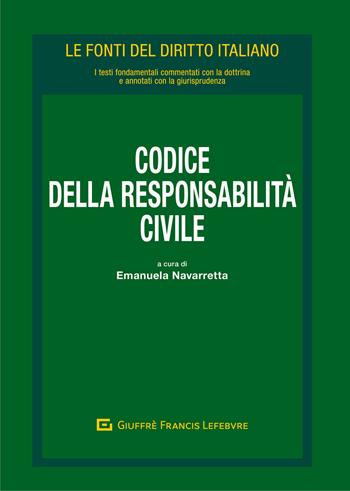 Codice della responsabilità civile  - Libro Giuffrè 2021, Le fonti del diritto italiano | Libraccio.it