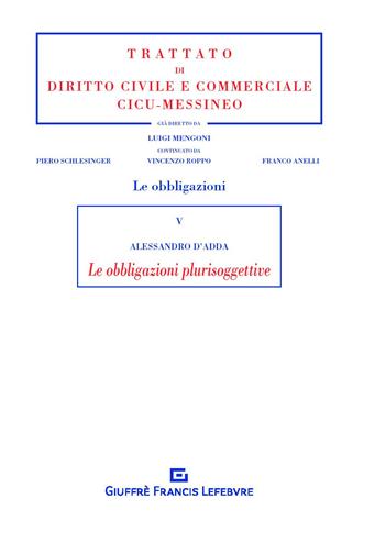 Le obbligazioni plurisoggettive - Alessandro D'Adda - Libro Giuffrè 2019, Trattato di diritto civile e commerciale | Libraccio.it