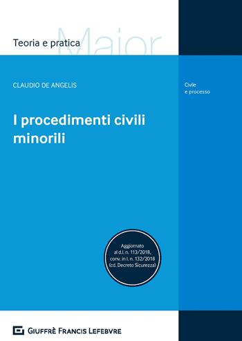 I procedimenti civili minorili - Claudio De Angelis - Libro Giuffrè 2019, Teoria e pratica del diritto. Maior | Libraccio.it