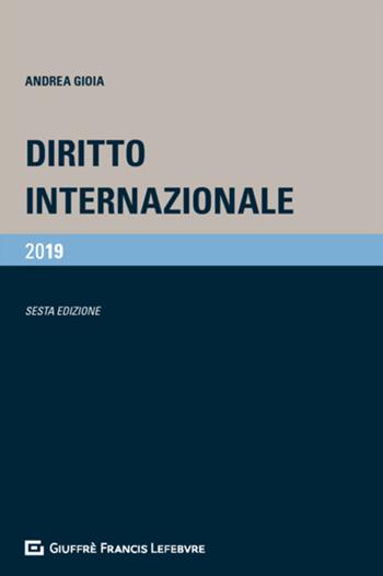 Diritto internazionale - Andrea Gioia - Libro Giuffrè 2018 | Libraccio.it