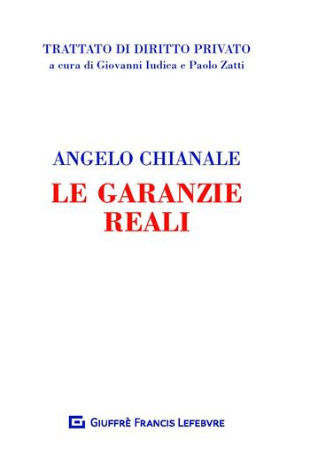 Le garanzie reali - Angelo Chianale - Libro Giuffrè 2019, Trattato di diritto privato | Libraccio.it