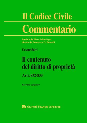 Il contenuto del diritto di proprietà. Artt. 832-833 - Cesare Salvi - Libro Giuffrè 2019, Il codice civile. Commentario | Libraccio.it