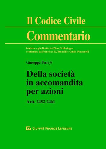 Della società in accomandita per azioni. Artt.2452-2461  - Libro Giuffrè 2020, Il codice civile. Commentario | Libraccio.it
