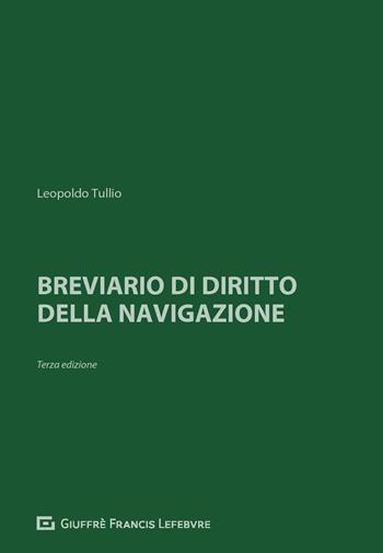 Breviario di diritto della navigazione - Leopoldo Tullio - Libro Giuffrè 2019 | Libraccio.it