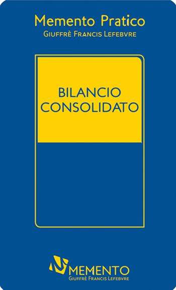 Memento pratico bilancio consolidato  - Libro Giuffrè 2019 | Libraccio.it
