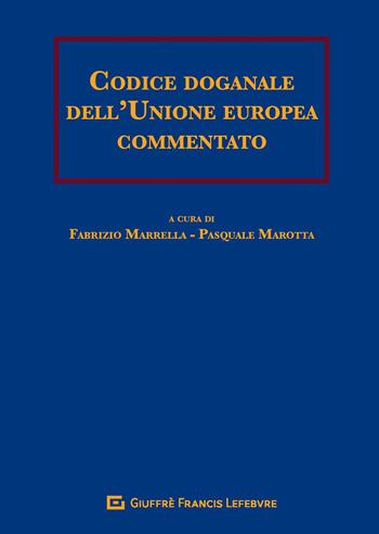 Codice doganale dell'Unione europea commentato  - Libro Giuffrè 2019 | Libraccio.it