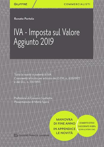IVA. Imposta sul valore aggiunto 2019 - Renato Portale - Libro Giuffrè 2019, Giuffrè per il commercialista | Libraccio.it