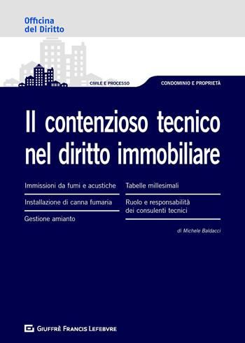 Il contenzioso tecnico nel diritto immobiliare - Michele Baldacci - Libro Giuffrè 2019, Officina. Civile e processo | Libraccio.it