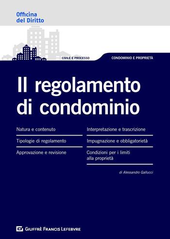 Il regolamento di condominio - Alessandro Gallucci - Libro Giuffrè 2019, Officina. Civile e processo | Libraccio.it