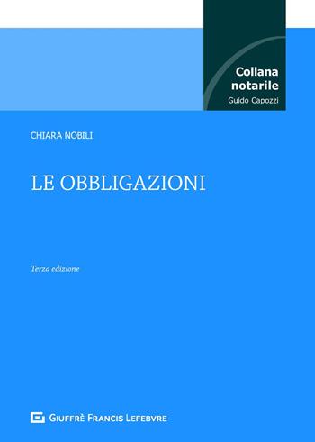 Le obbligazioni - Chiara Nobili - Libro Giuffrè 2019, Collana notarile | Libraccio.it