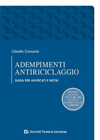 Adempimenti antiriciclaggio. Guida per avvocati e notai - Claudio Cocuzza - Libro Giuffrè 2020 | Libraccio.it