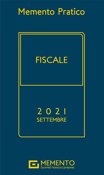 Memento pratico fiscale 2021. Settembre  - Libro Giuffrè 2021 | Libraccio.it