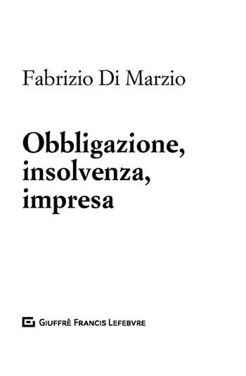 Obbligazione, insolvenza, impresa - Fabrizio Di Marzio - Libro Giuffrè 2018 | Libraccio.it