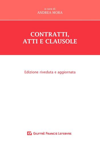 Contratti, atti e clausole  - Libro Giuffrè 2019 | Libraccio.it