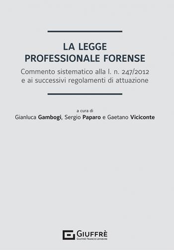 La legge professionale forense  - Libro Giuffrè 2022 | Libraccio.it