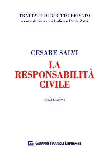 La responsabilità civile - Cesare Salvi - Libro Giuffrè 2019, Trattato di diritto privato | Libraccio.it