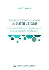 Contratti internazionali di distribuzione. Commercial Agency Agreement e Distribution Agreement