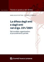 La difesa degli enti e dagli enti nel d.lgs. 231/2001. Dal modello organizzativo al processo penale