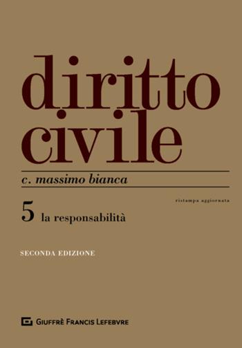 Diritto civile. Vol. 5: responsabilità, Le. - Cesare Massimo Bianca - Libro Giuffrè 2019 | Libraccio.it