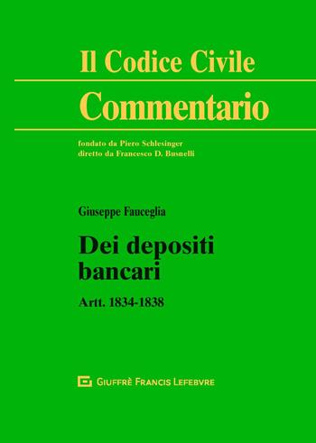 Dei depositi bancari. Artt. 1834-1838 c.c. - Giuseppe Fauceglia - Libro Giuffrè 2019, Il codice civile. Commentario | Libraccio.it