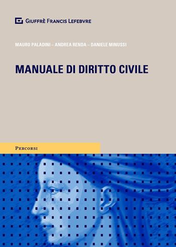 Manuale di diritto civile - Mauro Paladini, Andrea Renda, Daniele Minussi - Libro Giuffrè 2019, Percorsi. I manuali e gli studi | Libraccio.it
