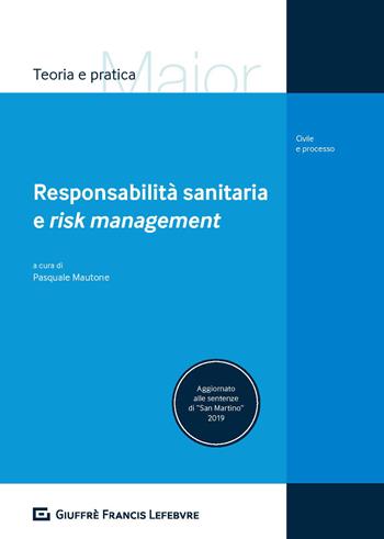 Responsabilità sanitaria e risk management  - Libro Giuffrè 2020, Teoria e pratica del diritto. Maior | Libraccio.it