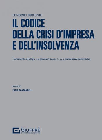 Il codice della crisi d'impresa e dell'insolvenza  - Libro Giuffrè 2023 | Libraccio.it