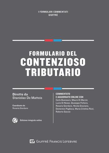 Formulario del contenzioso tributario  - Libro Giuffrè 2019, I formulari commentati | Libraccio.it