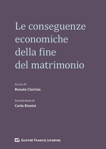 Le conseguenze economiche della fine del matrimonio  - Libro Giuffrè 2019 | Libraccio.it