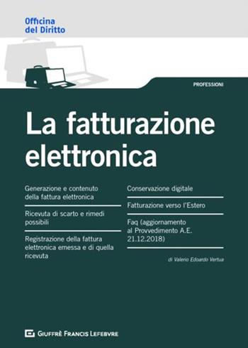 La fatturazione elettronica - Valerio Edorardo Vertua - Libro Giuffrè 2019, Officina. Professioni | Libraccio.it