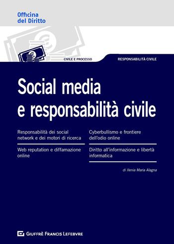 Social media e responsabilità civile - Ilenia Maria Alagna - Libro Giuffrè 2020, Officina. Civile e processo | Libraccio.it