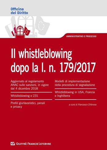 Il whistleblowing dopo la l. n. 179/2017  - Libro Giuffrè 2019, Officina. Amministrativo e processo | Libraccio.it