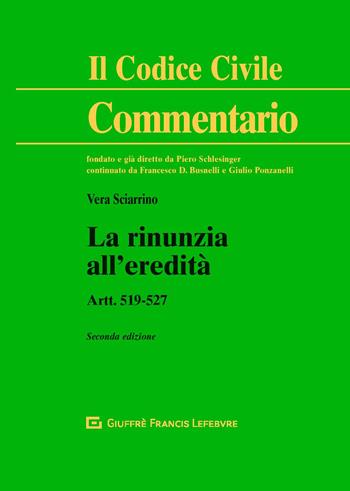 La rinunzia all'eredità. Artt. 519-527 - Vera Sciarrino, Michele Ruvolo - Libro Giuffrè 2020, Il codice civile. Commentario | Libraccio.it