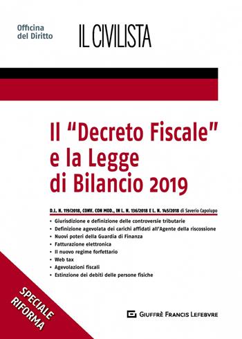 Il «Decreto fiscale» e la legge di bilancio 2019 - Saverio Capolupo - Libro Giuffrè 2019, Speciali. Il civilista | Libraccio.it