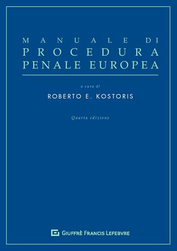 Manuale di procedura penale europea  - Libro Giuffrè 2019 | Libraccio.it