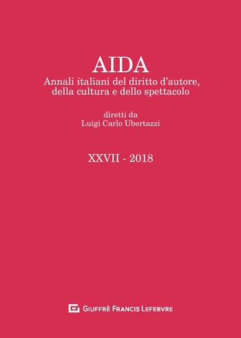 Aida. Annali italiani del diritto d'autore, della cultura e dello spettacolo (2018)  - Libro Giuffrè 2019 | Libraccio.it