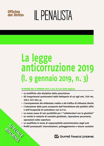 La legge anticorruzione 2019  - Libro Giuffrè 2019, Speciali. Il penalista | Libraccio.it