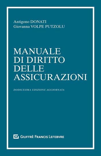 Manuale di diritto delle assicurazioni - Antigono Donati, Giovanna Volpe Putzolu - Libro Giuffrè 2019 | Libraccio.it