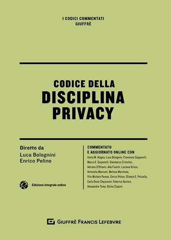 Codice della disciplina privacy. Con aggiornamento online  - Libro Giuffrè 2019, I codici commentati Giuffrè | Libraccio.it