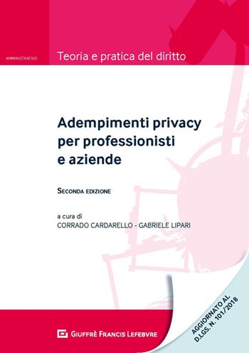 Adempimenti privacy per professionisti e aziende  - Libro Giuffrè 2019, Teoria e pratica del diritto. Amministr. | Libraccio.it