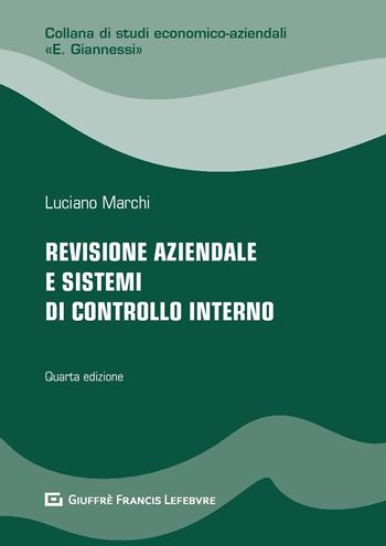 Revisione aziendale e sistemi di controllo interno - Luciano Marchi - Libro Giuffrè 2019, Studi economico-aziendali E. Giannessi | Libraccio.it