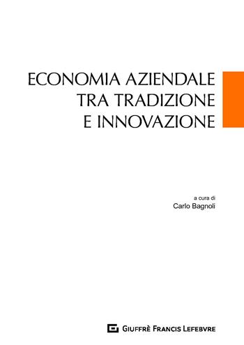 Economia aziendale tra tradizione e innovazione  - Libro Giuffrè 2019 | Libraccio.it