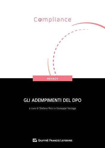 Gli adempimenti del DPO  - Libro Giuffrè 2019, Compliance. Privacy | Libraccio.it