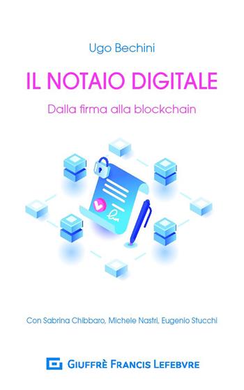 Il notaio digitale. Dalla firma alla blockchain  - Libro Giuffrè 2019 | Libraccio.it
