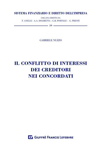 Il conflitto di interessi dei creditori nei concordati - Gabriele Nuzzo - Libro Giuffrè 2019, Sistema finanziario | Libraccio.it