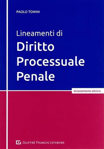 Lineamenti di diritto processuale penale - Paolo Tonini - Libro Giuffrè 2019 | Libraccio.it