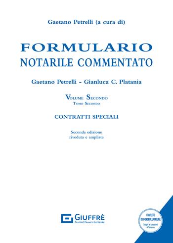 Formulario notarile commentato. Vol. 2\2: Contratti speciali. - Gaetano Petrelli, Gianluca C. Platania - Libro Giuffrè 2021 | Libraccio.it